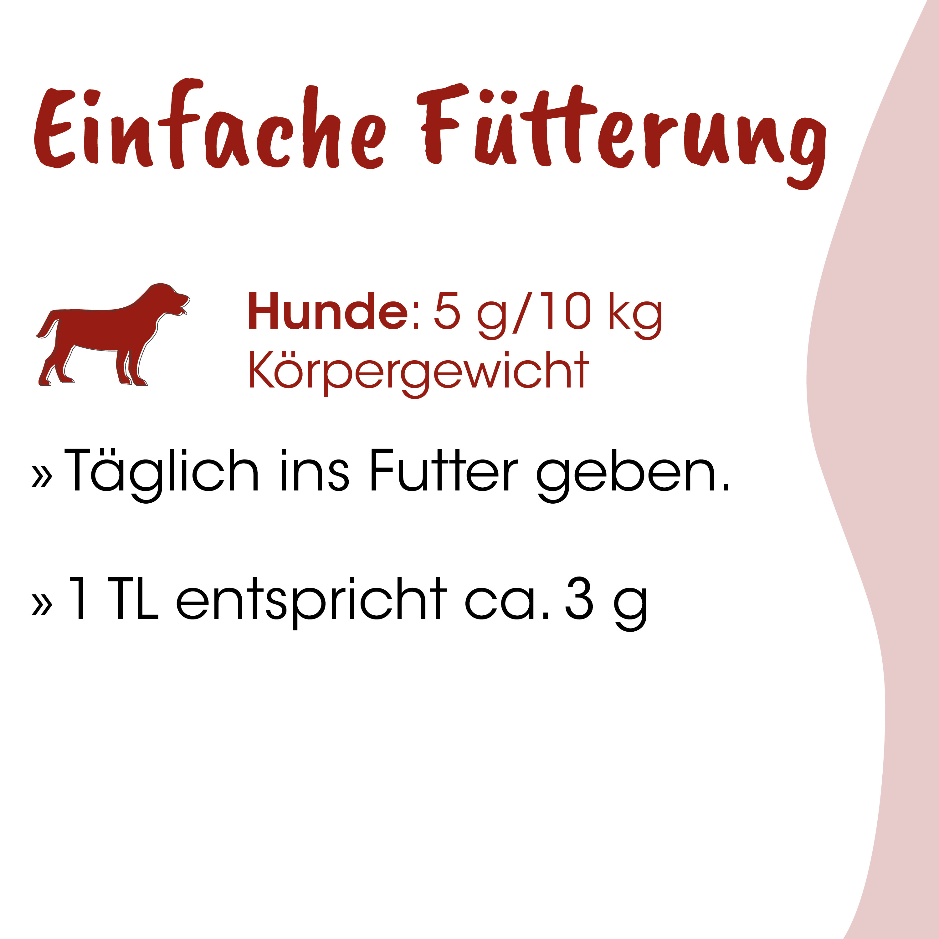 Hunde-Fütterung, Hunde-Nahrung, Ködergewicht, 5 g/10 kg, 1 TL ca. 3 g